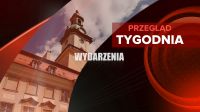 Przegląd Tygodnia - najważniejsze wydarzenia